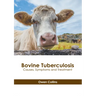 Bovine Tuberculosis: Causes, Symptoms and Treatment
