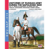 Uniforms of Russian army during the Napoleonic war vol.10: Cavalry: Cuirassiers, Dragoons & Horse-Jägers