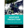 Weather Prediction: What Everyone Needs to Knowr