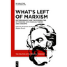 What's Left of Marxism: Historiography and the Possibilities of Thinking with Marxian Themes and Concepts