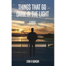 Things That Go Dark in the Light