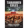 Tiananmen Exiles: Voices of the Struggle for Democracy in China