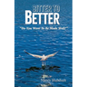 Bitter to Better