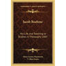 Jacob Boehme: His Life and Teaching or Studies in Theosophy 1885