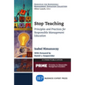 Stop Teaching: Principles and Practices For Responsible Management Education