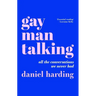Gay Man Talking: All the Conversations We Never Had