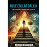"Blue Collar Ballin": The playbook for Industrial Athlete's