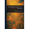 The Private Life of the Romans