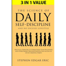 The Science of Daily Self-Discipline and No Excuses Lifestyle: Practical Exercises to Strengthen Your Willpower and Overcoming Procrastination for Suc