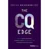 The CQ Edge: How to Ignite Confidence, Eliminate Anxiety and Maximize Your Communication Intelligence