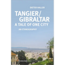 Tangier/Gibraltar--A Tale of One City: An Ethnography