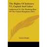 The Rights Of Industry V1, Capital And Labor: Addressed To The Working Men Of The United Kingdom (1831)
