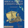 Biblical Hebrew: An Interactive Approach