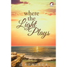 Where the Light Plays