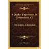 A Quaker Experiment In Government V2: The Quakers In Revolution