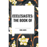 Ecclesiastes: The Book of
