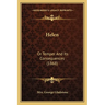 Helen: Or Temper And Its Consequences (1868)
