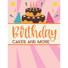 Birthday Cakes And More: Adult Coloring Sheets For Unwinding And Relaxation, Stress Relieving Coloring Activity Sheets