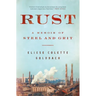 Rust: A Memoir of Steel and Grit