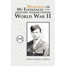 Memories of My Experiences As An Artillery Soldier During World War II