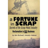 A Fortune In Scrap - Secrets of the Scrap Metal Industry