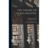 The Theory of Good and Evil: a Treatise on Moral Philosophy; 1