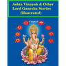 Ashta vinayak and other Lord Ganesha Stories (Illustrated): Tales from Indian Mythology