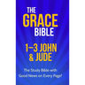 The Grace Bible: 1-3 John & Jude