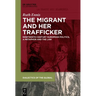 The Migrant and Her Trafficker: Nineteenth-Century European Politics, a Metaphor and the Law