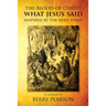 The Blood Of Christ What Jesus Said: Inspired By The Holy Spirit