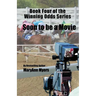 Book Four of the Winning Odds Series: Soon to be a Movie