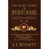 The Secret Diary of Mycroft Holmes: The Thoughts and Reminiscences of Sherlock Holmes's Elder Brother, 1880-1888
