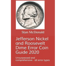 Jefferson Nickel and Roosevelt Dime Error Coin Guide 2020: Unsurpassed and comprehensive - all error types