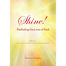 Shine! Radiating the Love of God