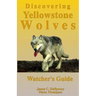 Discovering Yellowstone Wolves: Watcher's Guide