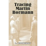 Tracing Martin Bormann