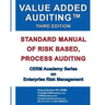 Value Added Auditing Third Edition: Standard Manual of Risk Based, Process Auditing
