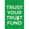 Trust Your Trust Fund: Finding Purpose and Freedom with Inherited Wealth