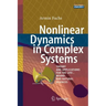 Nonlinear Dynamics in Complex Systems: Theory and Applications for the Life-, Neuro- And Natural Sciences