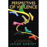 Perspectives of Violence