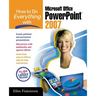 How to Do Everything with Microsoft Office PowerPoint 2007