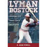 Lyman Bostock: The Inspiring Life and Tragic Death of a Ballplayer