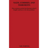 Nazis, Commies, And Terrorists: How the western world became what it fought and how to fix this problem