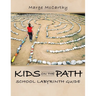 Kids on the Path: School Labyrinth Guide