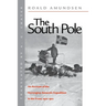 The South Pole: An Account of the Norwegian Antarctic Expedition in the FRAM, 1910-1912