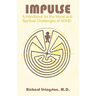 Impulse: A Handbook for the Moral and Spiritual Challenges of ADHD