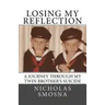 Losing My Reflection: A Journey Through My Twin Brother's Suicide