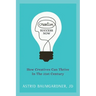 Creative Success Now: How Creatives Can Thrive in the 21st Century
