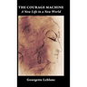 The Courage Machine: A New Life in a New World