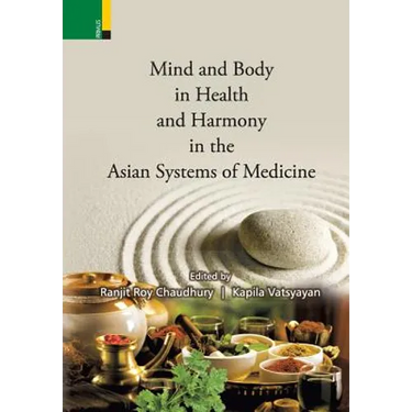 Mind and Body in Health and Harmony in the Asian Systems of Medicine
